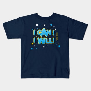 I can I will Kids T-Shirt